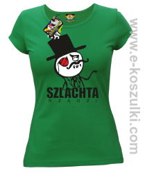 Szlachta rządzi - koszulka damska zielona