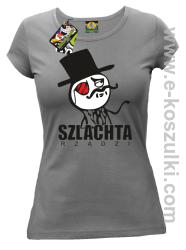 Szlachta rządzi - koszulka damska szara