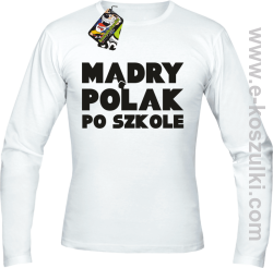 Mądry Polak po szkole - longsleeve męski biały