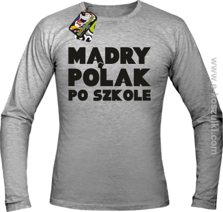 Mądry Polak po szkole - longsleeve męski