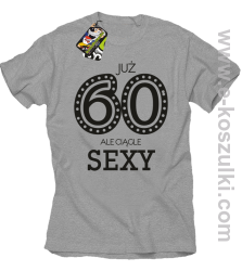 Już 60-tka ale ciągle sexy - koszulka męska melanż