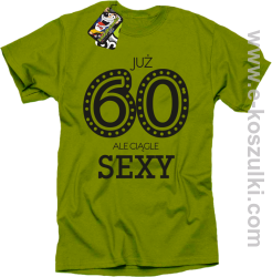 Już 60-tka ale ciągle sexy - koszulka męska kiwi