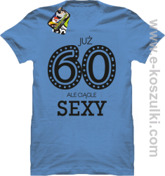 Już 60-tka ale ciągle sexy - koszulka męska błękitna