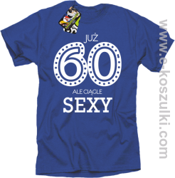 Już 60-tka ale ciągle sexy - koszulka męska niebieska