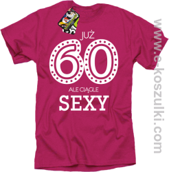 Już 60-tka ale ciągle sexy - koszulka męska różowa
