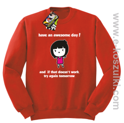 Have an awesome day and if that doesn`t work try again tomorrow - bluza bez kaptura czerwona