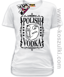 Polish Vodka - koszulka damska - biały
