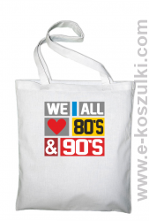 We All love 80s & 90s - Eco torba biała