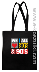 We All love 80s & 90s - Eco torba czarna