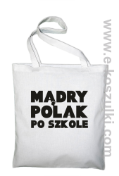 Mądry Polak po szkole - Eco torba biała