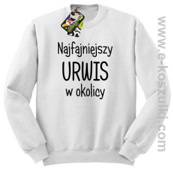 Najfajniejszy urwis w okolicy - bluza bez kaptura biała