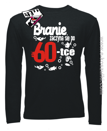 Branie zaczyna się po 60-tce - longsleeve
