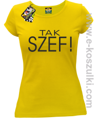 Tak szef ! - koszulka damska żółta