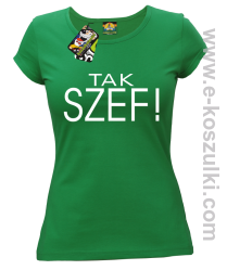 Tak szef ! - koszulka damska zielona