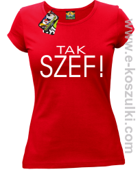 Tak szef ! - koszulka damska czerwona