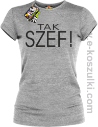 Tak szef ! - koszulka damska melanżowa