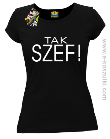 Tak szef ! - koszulka damska czarna