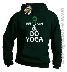 Keep Calm & DO YOGA - bluza z  kapturem butelkowy