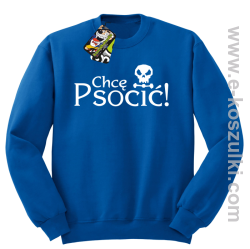 Chcę psocić - bluza bez kaptura niebieska