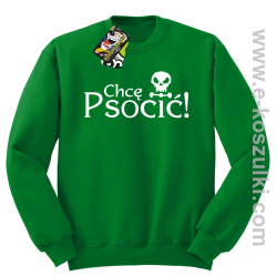 Chcę psocić - bluza bez kaptura zielona