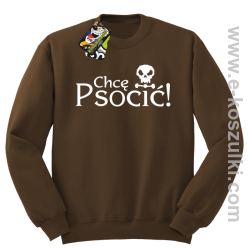 Chcę psocić - bluza bez kaptura brązowa