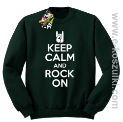 Keep calm and rock on - bluza bez kaptura zielony butelkowy