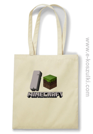 I love Minecraft - Eco torba beżowa