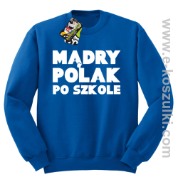 Mądry Polak po szkole- bluza bez kaptura niebieska