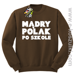 Mądry Polak po szkole- bluza bez kaptura brązowa