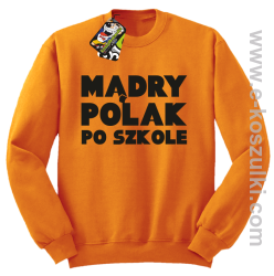 Mądry Polak po szkole- bluza bez kaptura pomarańczowa