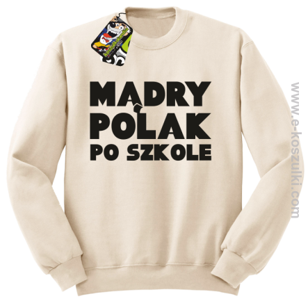 Mądry Polak po szkole- bluza bez kaptura beżowa