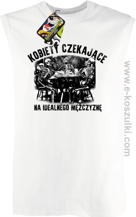 Szkieletors Kobiety czekające na idealnego mężczyznę - bezrękawnik męski biały